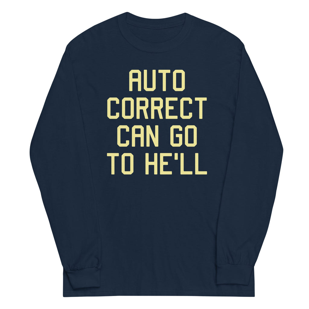 Auto Correct Can Go To He'll - Adult & Kids T-Shirts, Sweatshirts & Hoodies apparel design preview 1