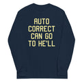 Auto Correct Can Go To He'll - Adult & Kids T-Shirts, Sweatshirts & Hoodies apparel design preview 1