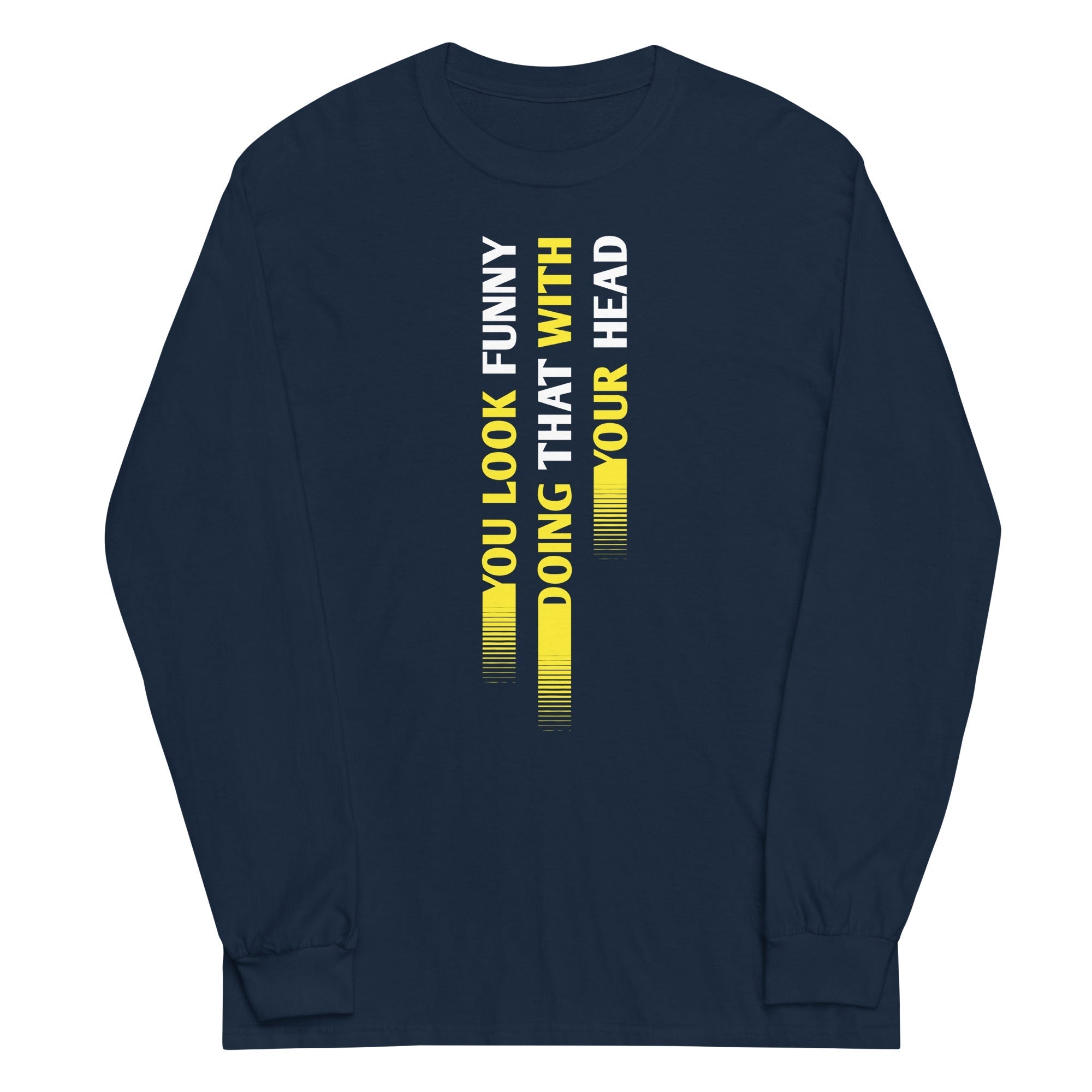 You Look Funny Doing That - Adult & Kids T-Shirts, Sweatshirts & Hoodies apparel design preview 1