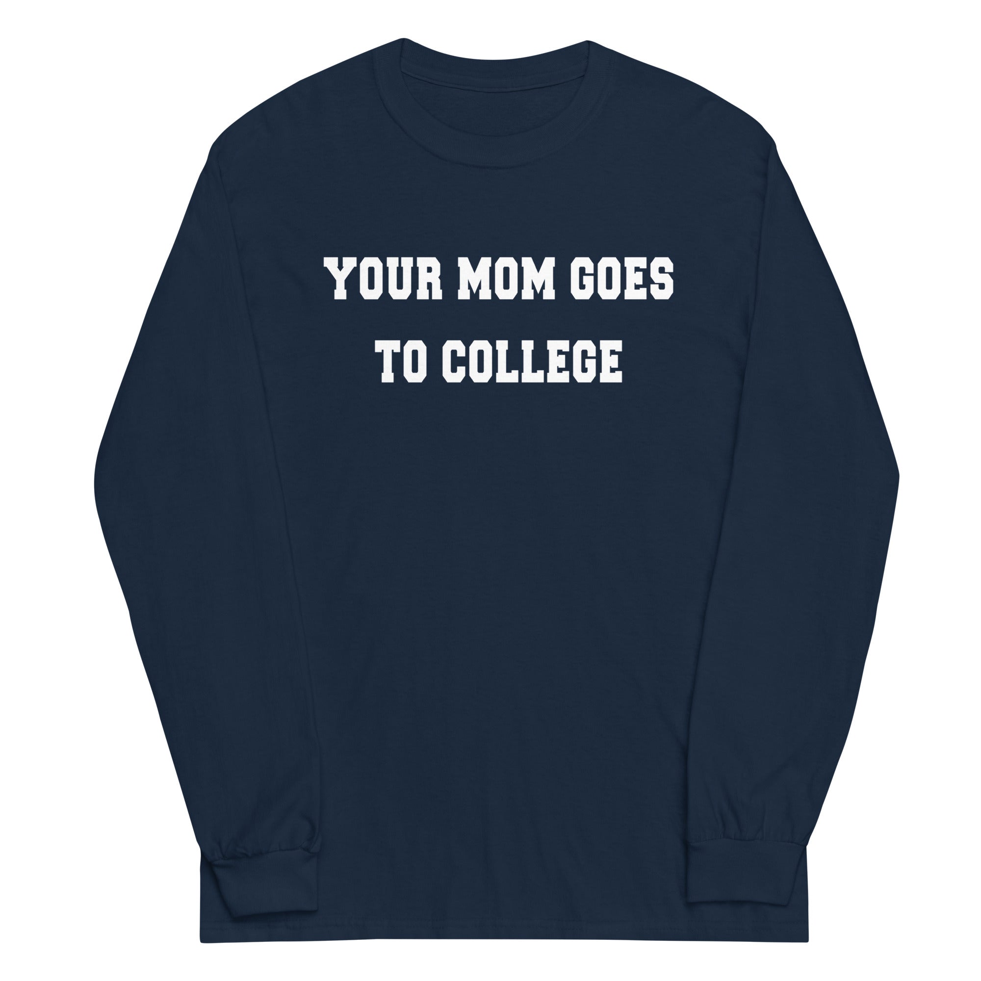 Your Mom Goes To College - Adult & Kids T-Shirts, Sweatshirts & Hoodies apparel design preview 1