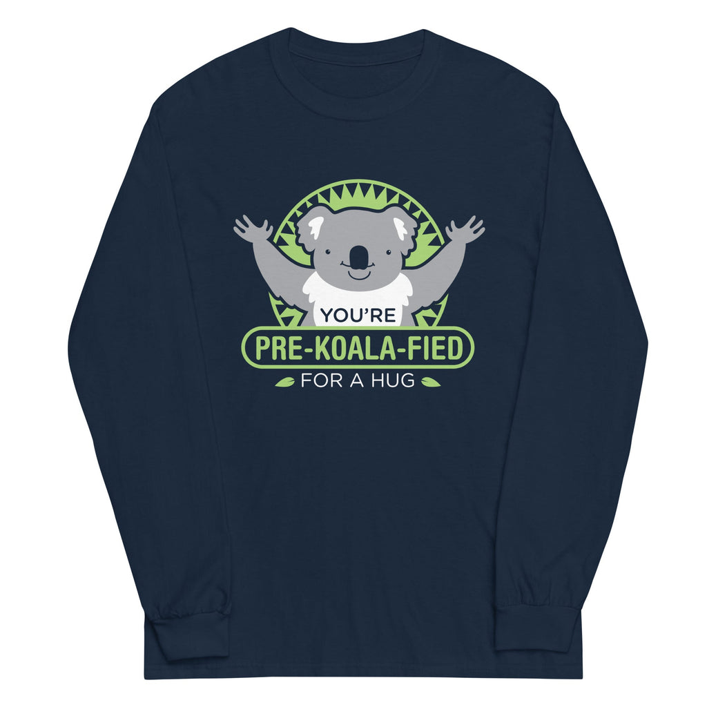 You're Pre-Koala-Fied For A Hug - Adult & Kids T-Shirts, Sweatshirts & Hoodies apparel design preview 1