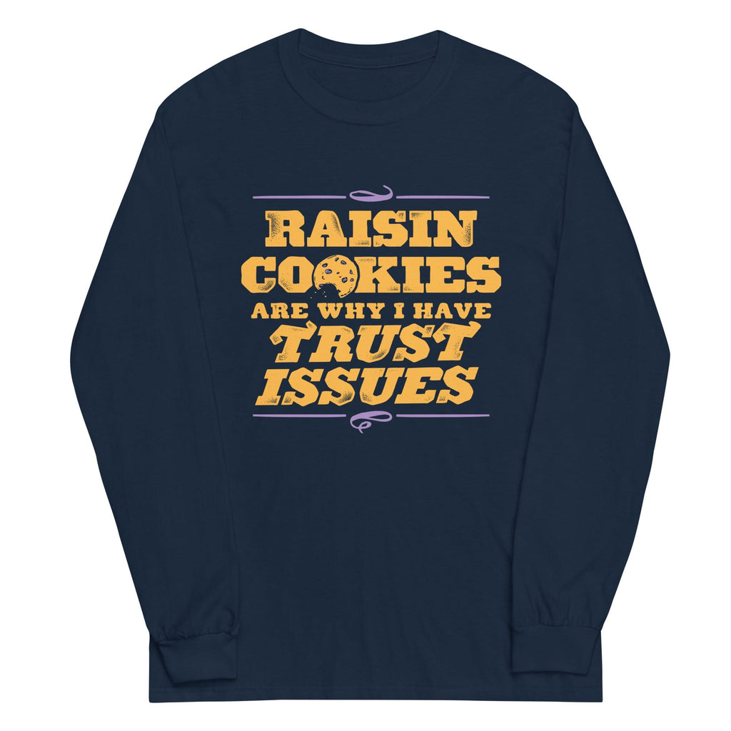 Raisin Cookies Are Why I Have Trust Issues - Adult & Kids T-Shirts, Sweatshirts & Hoodies apparel design preview 1