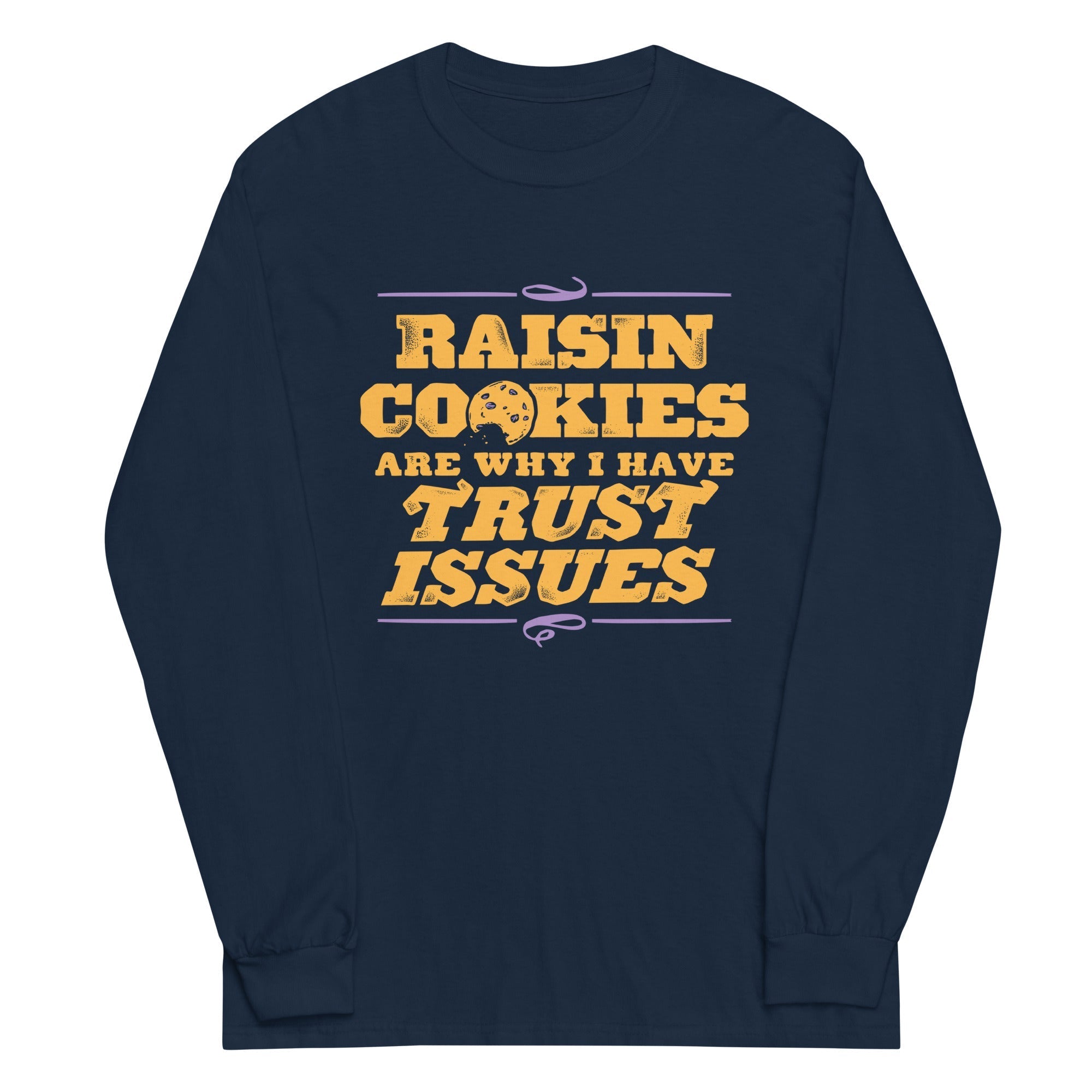 Raisin Cookies Are Why I Have Trust Issues - Adult & Kids T-Shirts, Sweatshirts & Hoodies apparel design preview 1