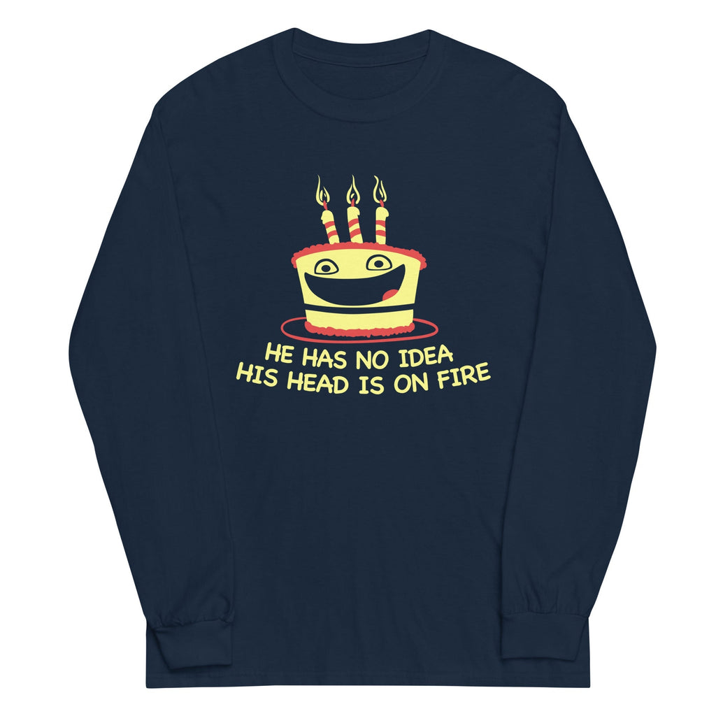 He Has No Idea His Head Is On Fire - Adult & Kids T-Shirts, Sweatshirts & Hoodies apparel design preview 1