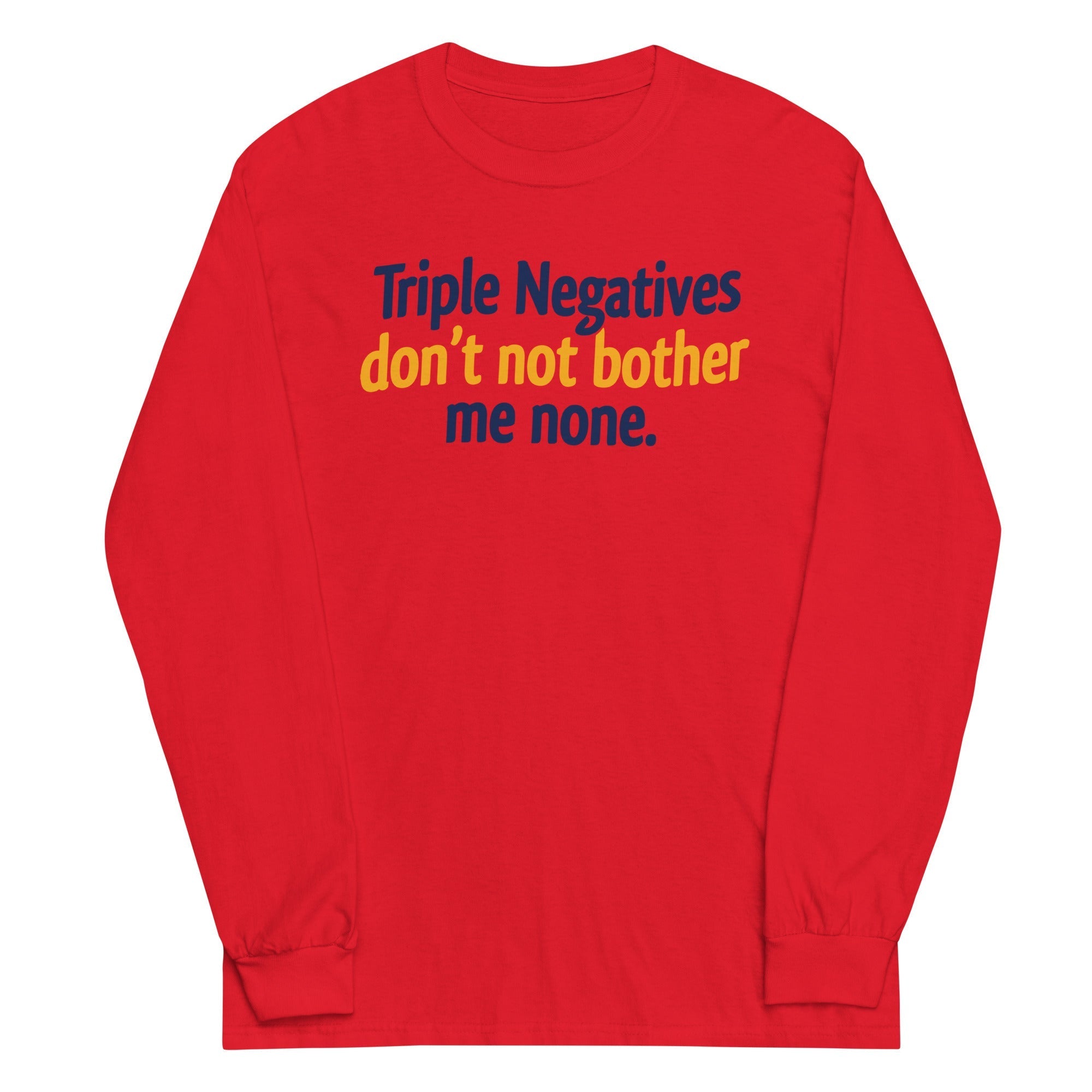 Triple Negatives Don't Not Bother Me None - Adult & Kids T-Shirts, Sweatshirts & Hoodies apparel design preview 1