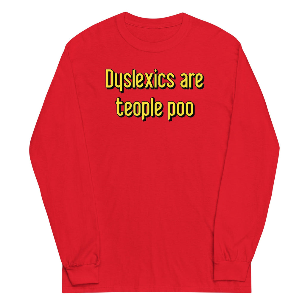 Dyslexics are teople poo - Adult & Kids T-Shirts, Sweatshirts & Hoodies apparel design preview 1