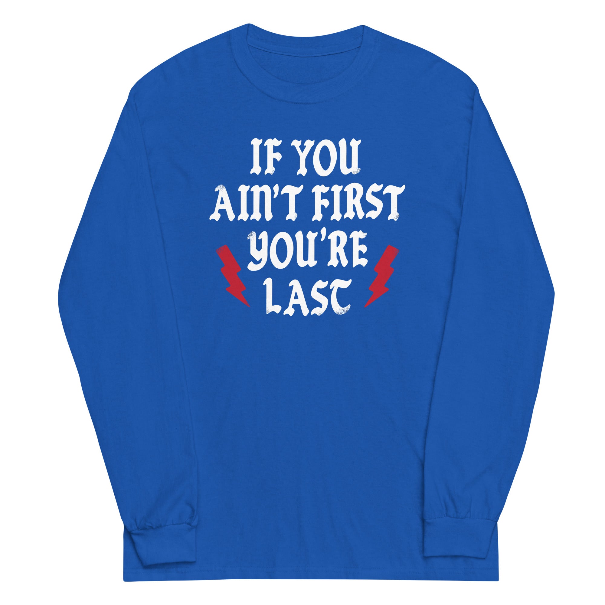 If You Ain't First You're Last - Adult & Kids T-Shirts, Sweatshirts & Hoodies apparel design preview 1