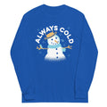 Always Cold - Adult & Kids T-Shirts, Sweatshirts & Hoodies apparel design preview 1