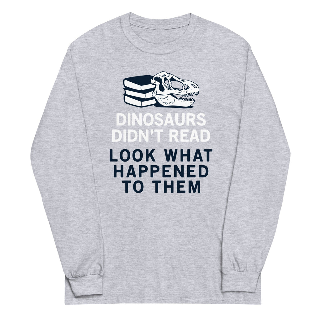 Dinosaurs Didn't Read - Adult & Kids T-Shirts, Sweatshirts & Hoodies apparel design preview 1
