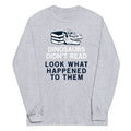 Dinosaurs Didn't Read - Adult & Kids T-Shirts, Sweatshirts & Hoodies apparel design preview 1