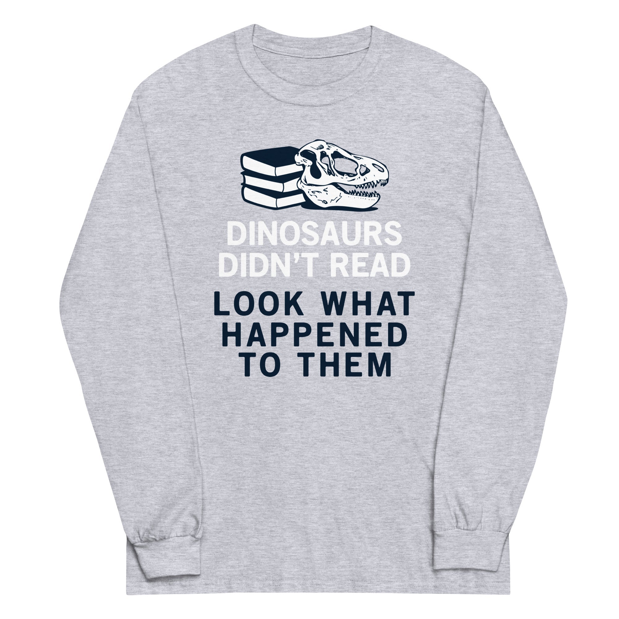 Dinosaurs Didn't Read - Adult & Kids T-Shirts, Sweatshirts & Hoodies apparel design preview 1