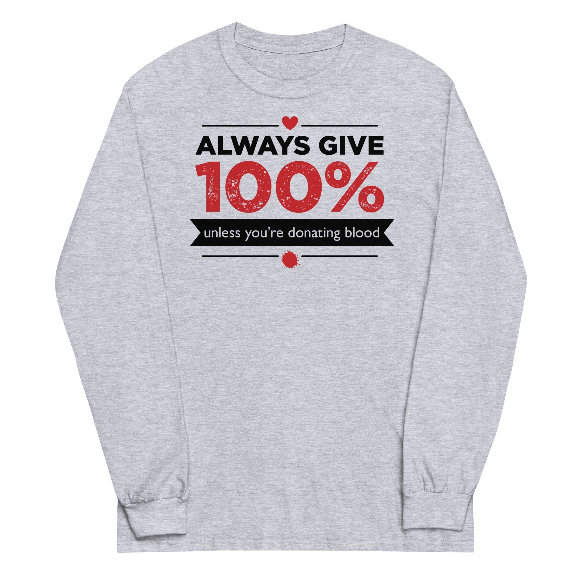 Always Give 100%, Unless You're Donating Blood - Adult & Kids T-Shirts, Sweatshirts & Hoodies apparel design preview 1