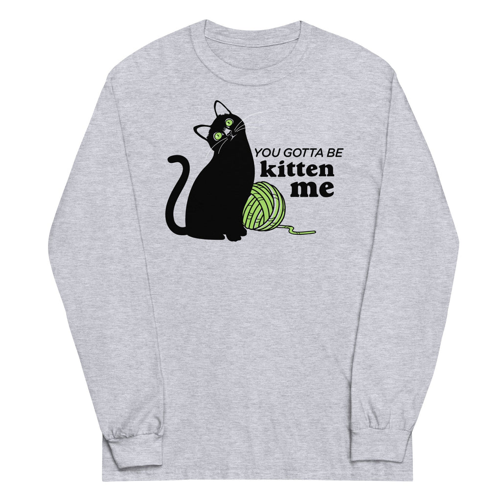 You Gotta Be Kitten Me - Adult & Kids T-Shirts, Sweatshirts & Hoodies apparel design preview 1