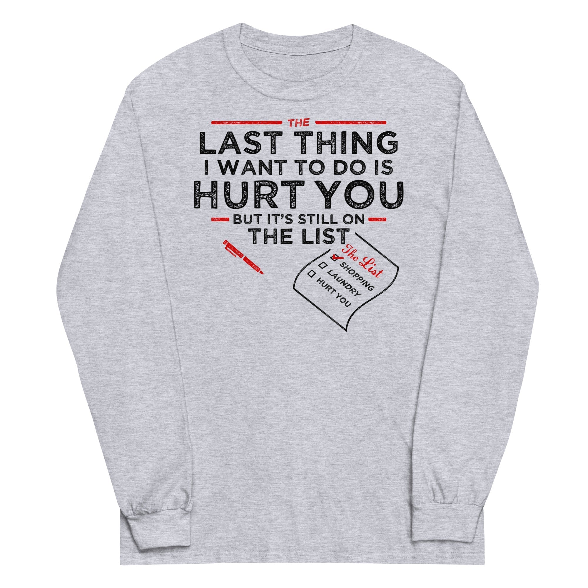 The Last Thing I Want To Do Is Hurt You - Adult & Kids T-Shirts, Sweatshirts & Hoodies apparel design preview 1