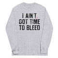 I Ain't Got Time To Bleed - Adult & Kids T-Shirts, Sweatshirts & Hoodies apparel design preview 1