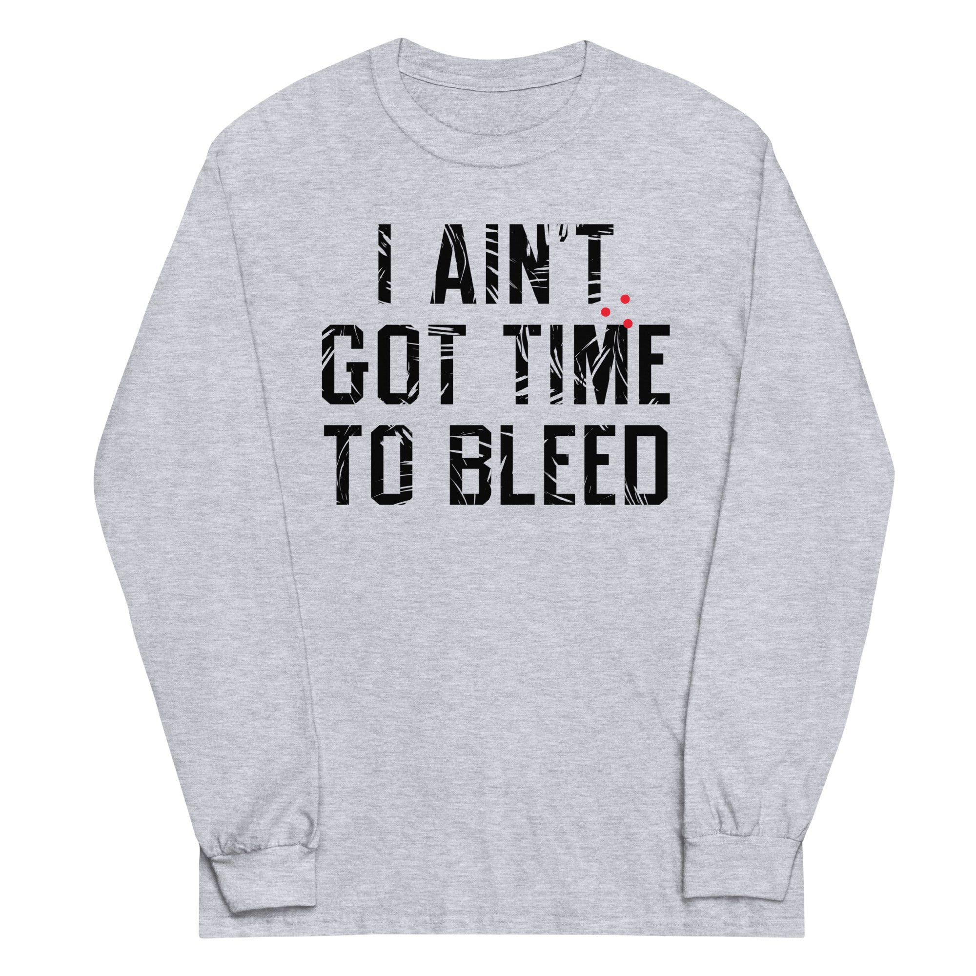 I Ain't Got Time To Bleed - Adult & Kids T-Shirts, Sweatshirts & Hoodies apparel design preview 1