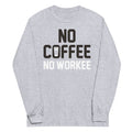 No Coffee Workee - Adult & Kids T-Shirts, Sweatshirts & Hoodies apparel design preview 1
