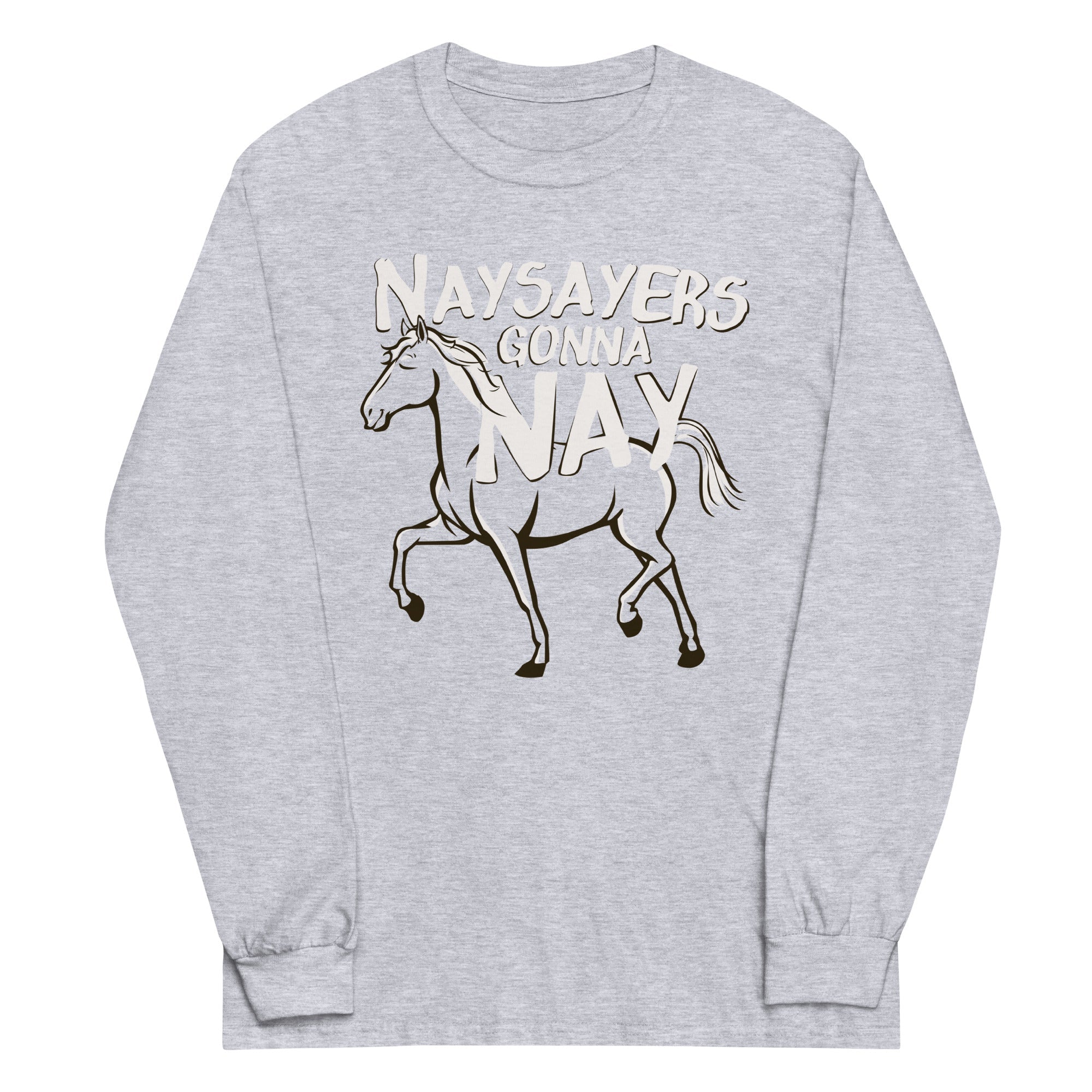 Nay Sayers Gonna - Adult & Kids T-Shirts, Sweatshirts & Hoodies apparel design preview 1