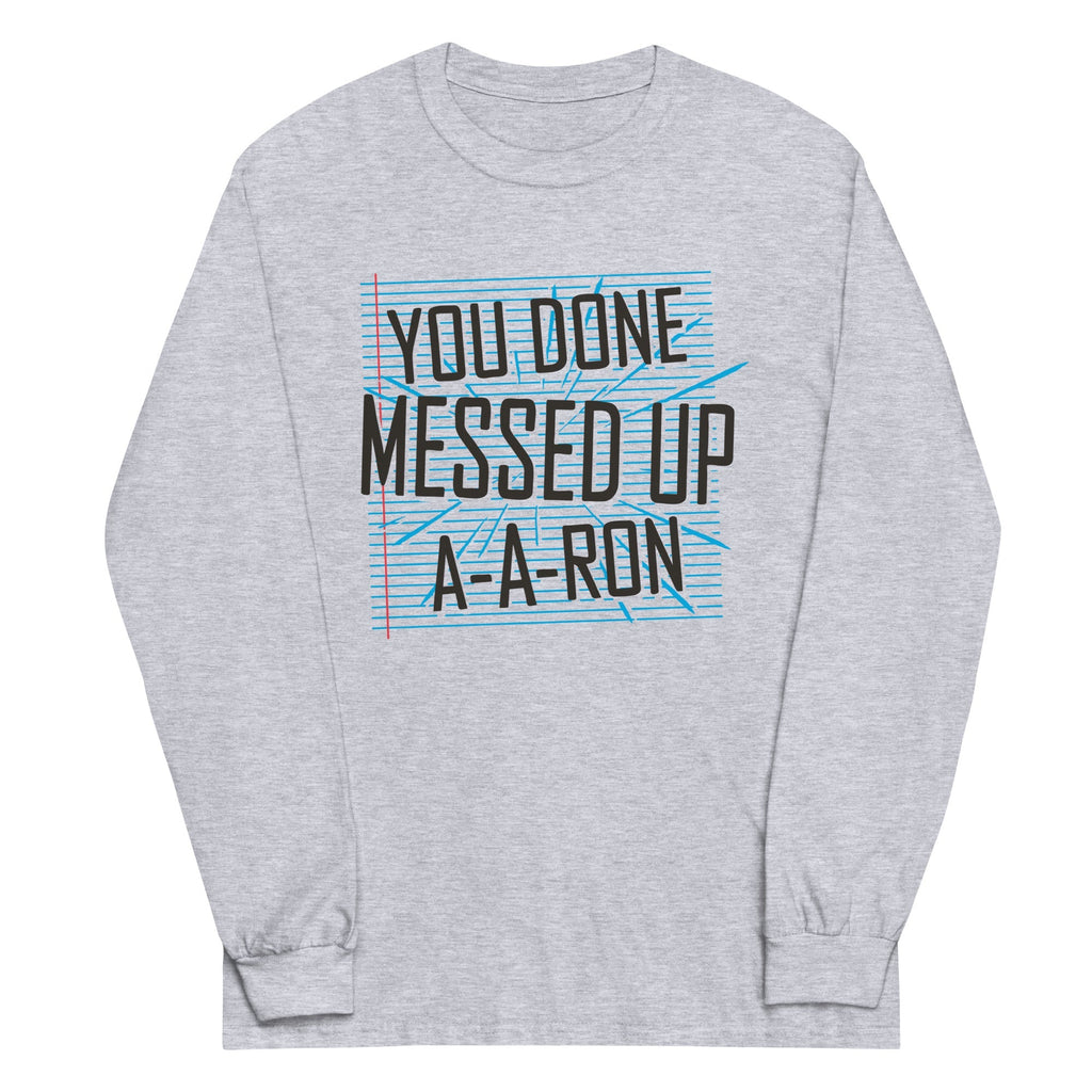 You Done Messed Up A-A-Ron - Adult & Kids T-Shirts, Sweatshirts & Hoodies apparel design preview 1