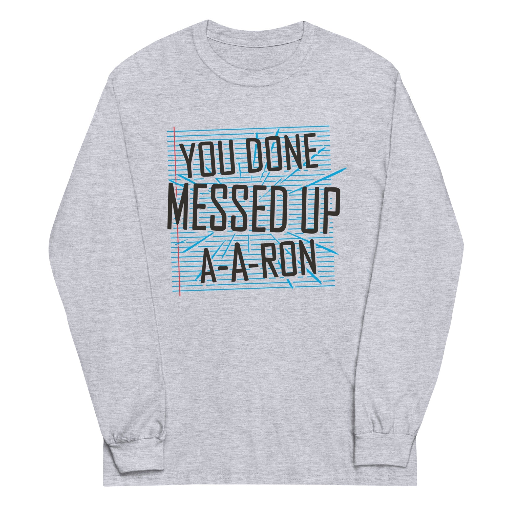 You Done Messed Up A-A-Ron - Adult & Kids T-Shirts, Sweatshirts & Hoodies apparel design preview 1