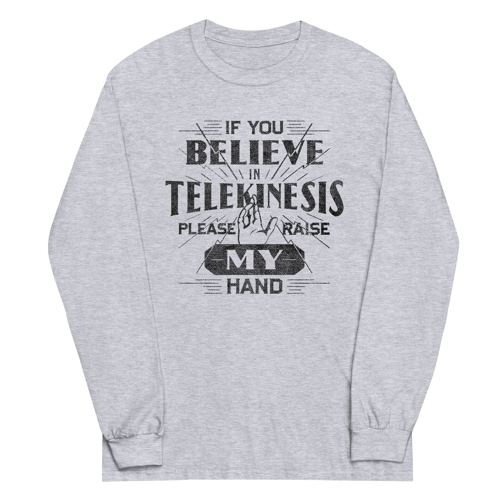 If You Believe In Telekinesis Please Raise My Hand - Adult & Kids T-Shirts, Sweatshirts & Hoodies apparel design preview 1