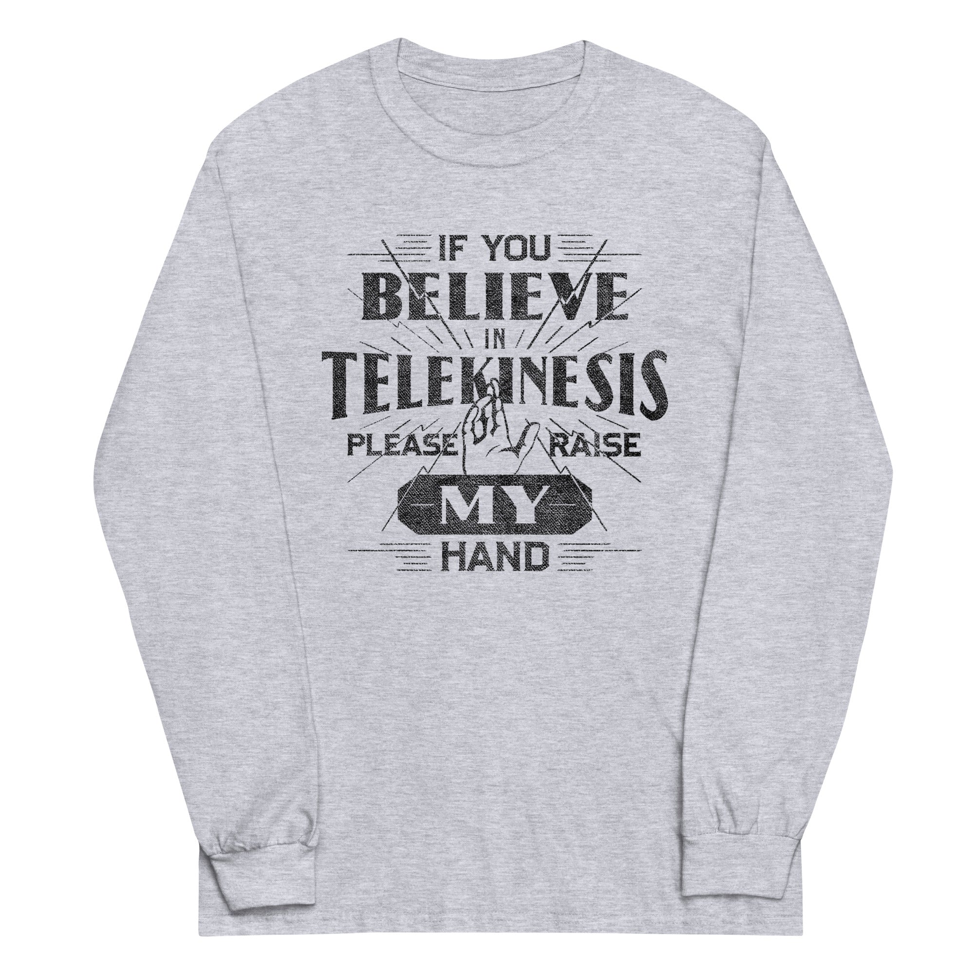 If You Believe In Telekinesis Please Raise My Hand - Adult & Kids T-Shirts, Sweatshirts & Hoodies apparel design preview 1