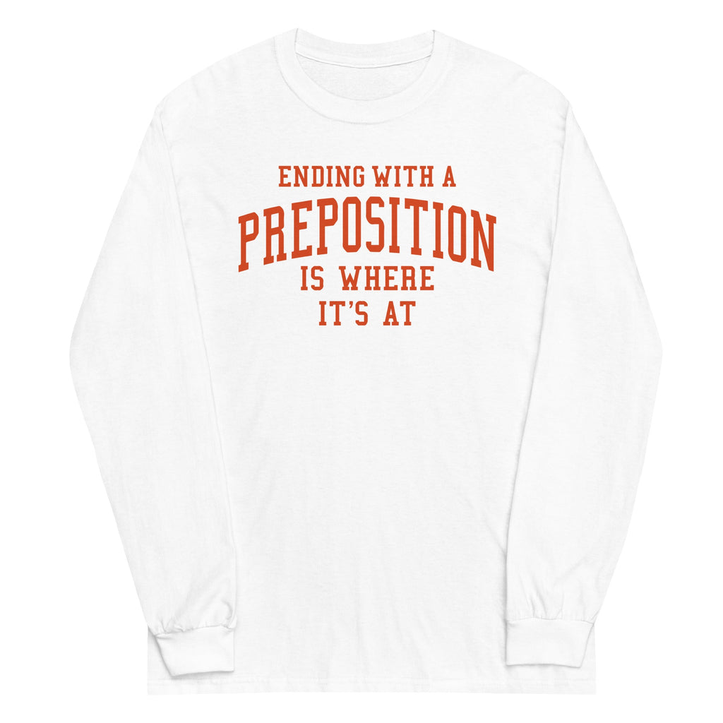 Ending With A Preposition Is Where It's At - Adult & Kids T-Shirts, Sweatshirts & Hoodies apparel design preview 1