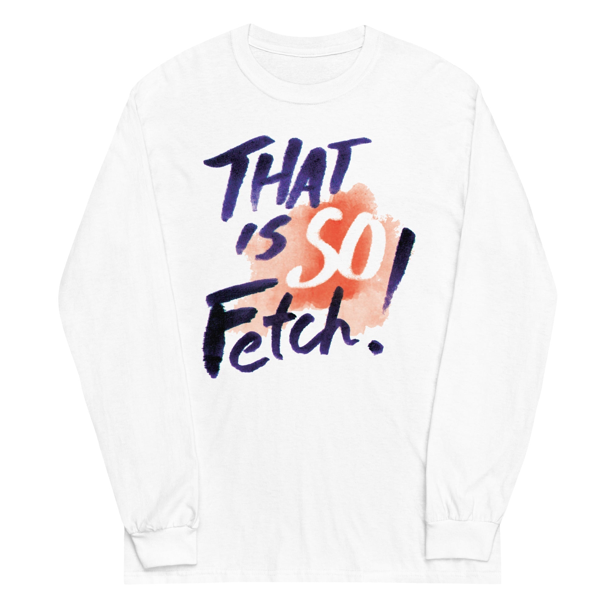 That Is So Fetch! - Adult & Kids T-Shirts, Sweatshirts & Hoodies apparel design preview 1