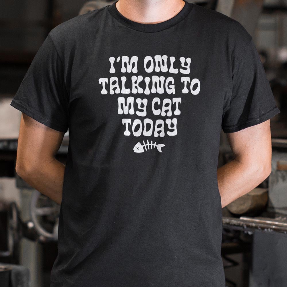 Only Talking to my Cat - Adult & Kids T-Shirts, Sweatshirts & Hoodies apparel design preview 1