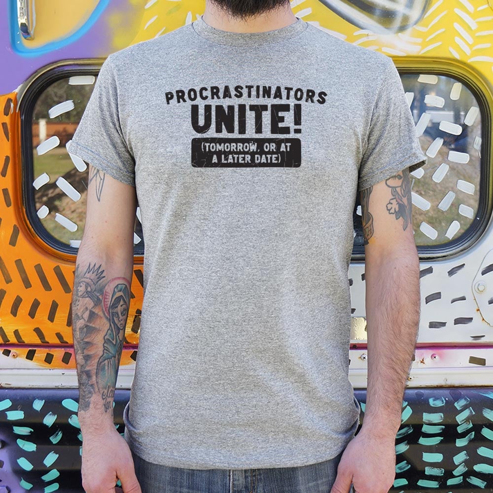 Procrastinators Unite - Adult & Kids T-Shirts, Sweatshirts & Hoodies apparel design preview 1