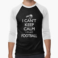 I Cant Keep Calm Football T-Shirt - Graphic Print for Adults - T-Shirt, Sweatshirt, Hoodie