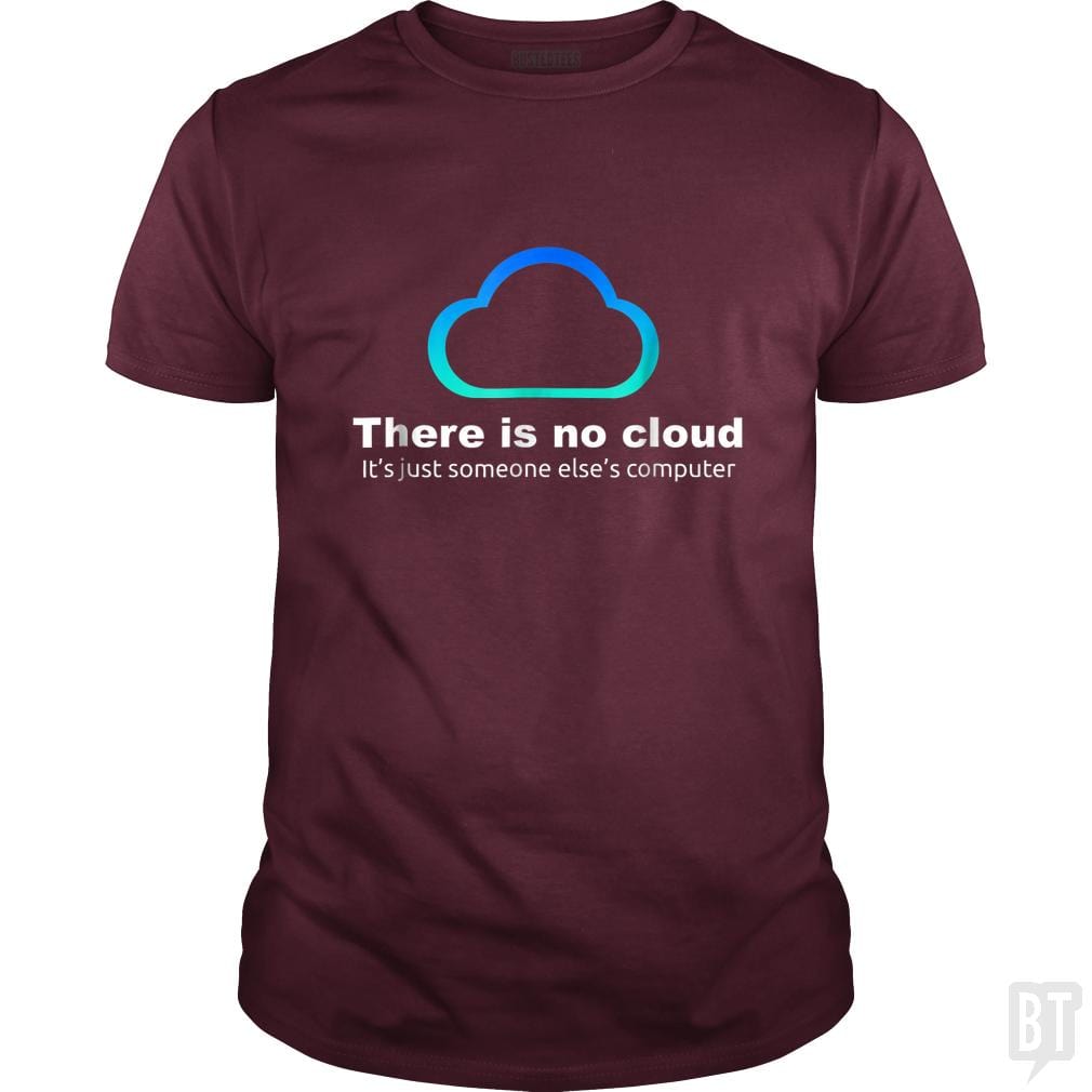 Tech Humor: There is No Cloud, Just Someone Else's - Adult & Kids T-Shirts, Sweatshirts & Hoodies apparel design preview 1