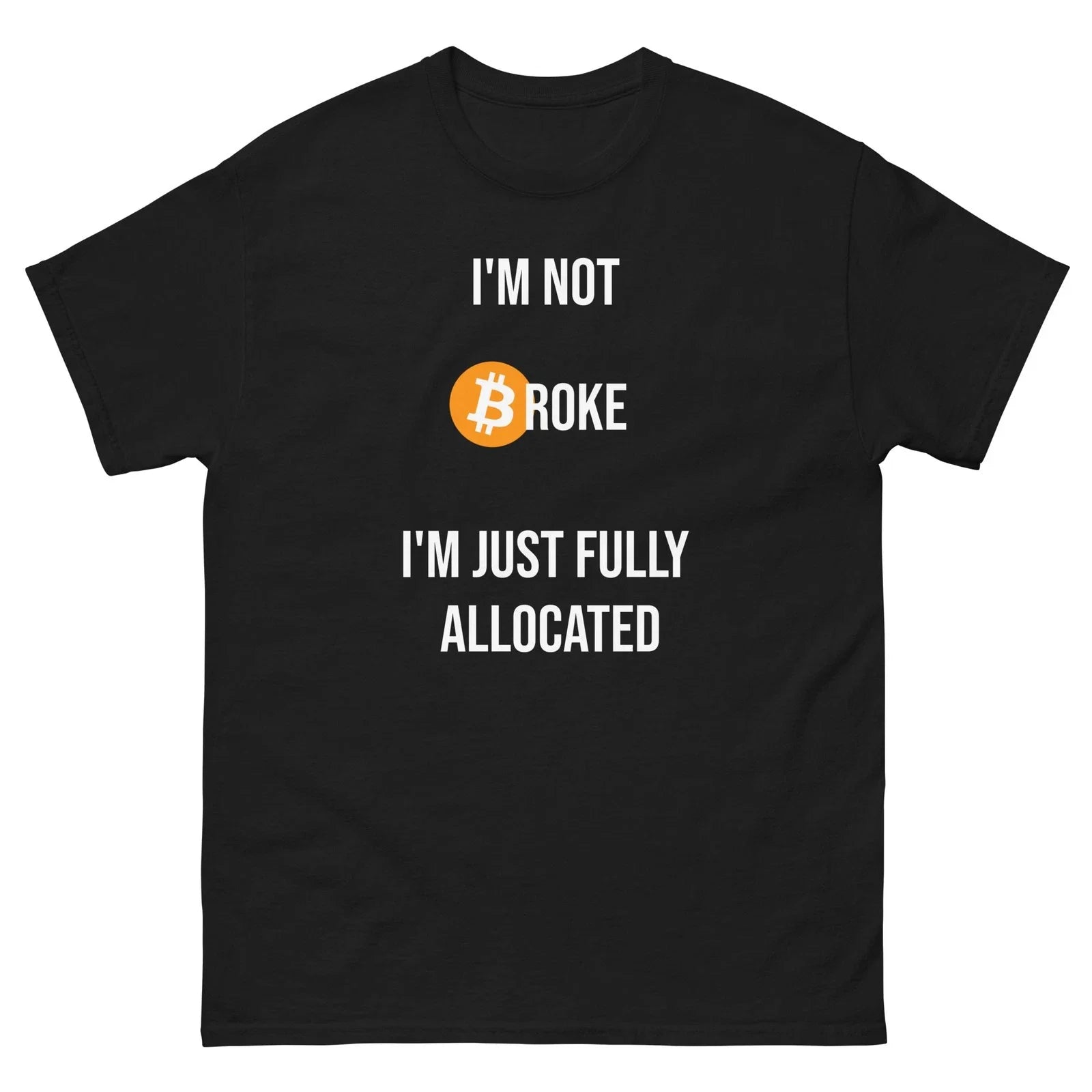 Funny Bitcoin Maxi Not Broke Fully Allocated Many - Adult & Kids T-Shirts, Sweatshirts & Hoodies apparel design preview 1