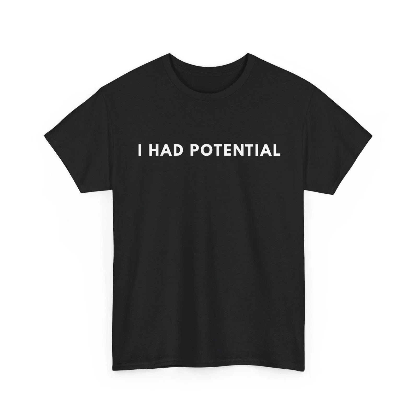 I Had Potential - Adult & Kids T-Shirts, Sweatshirts & Hoodies apparel design preview 1