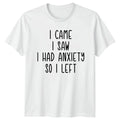 I Came Saw Had Anxiety Humor Birthday Gift For Him - Adult & Kids T-Shirts, Sweatshirts & Hoodies apparel design preview 1