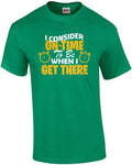 I consider on-time to be when get there sarcastic - Adult & Kids T-Shirts, Sweatshirts & Hoodies apparel design preview 1