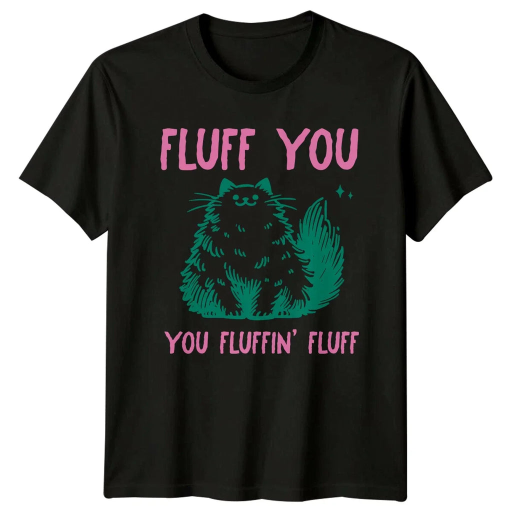 Fluff You Fluffin' Cat Funny Sarcastic Gift - Adult & Kids T-Shirts, Sweatshirts & Hoodies apparel design preview 1