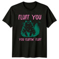 Fluff You Fluffin' Cat Funny Sarcastic Gift - Adult & Kids T-Shirts, Sweatshirts & Hoodies apparel design preview 1
