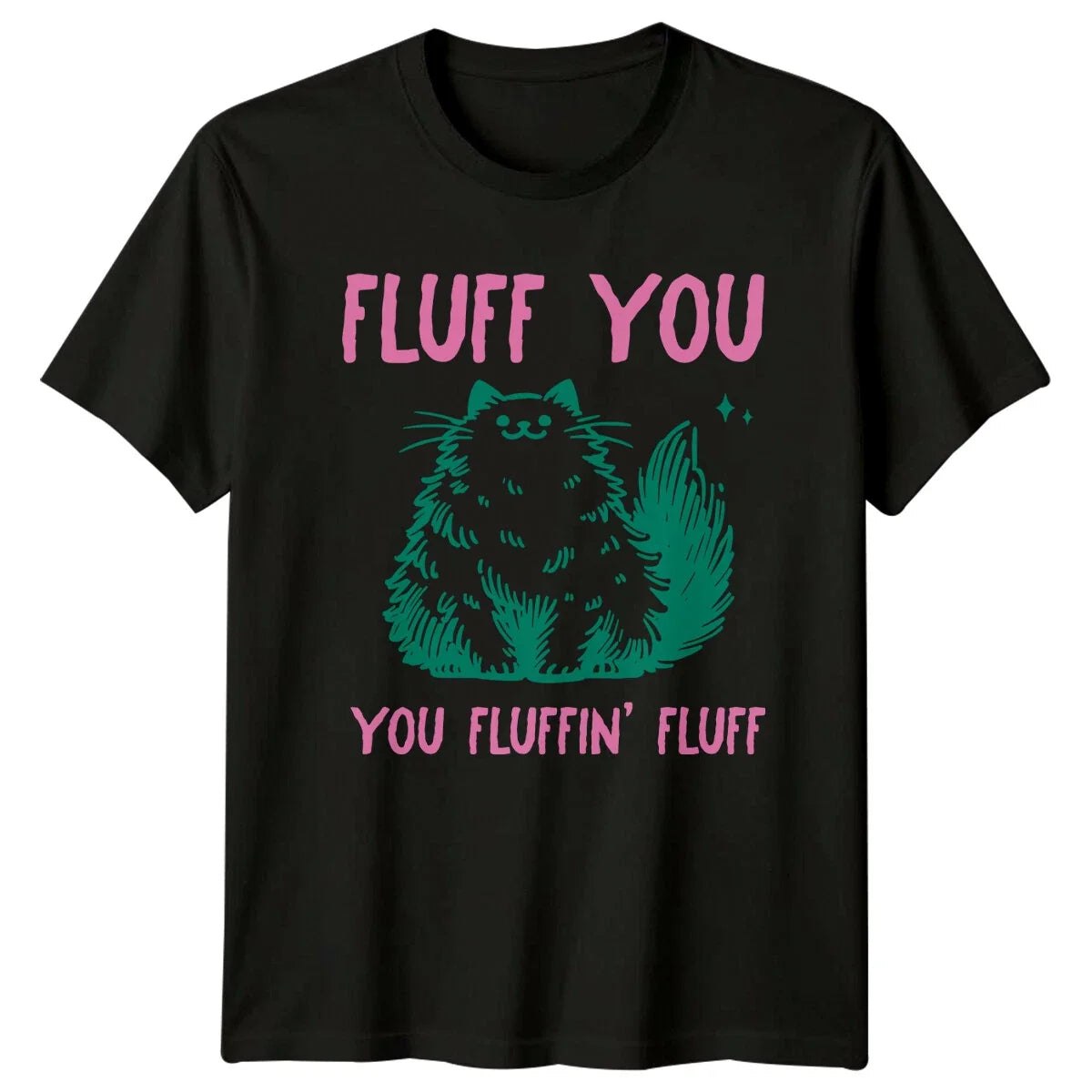 Fluff You Fluffin' Cat Funny Sarcastic Gift - Adult & Kids T-Shirts, Sweatshirts & Hoodies apparel design preview 1