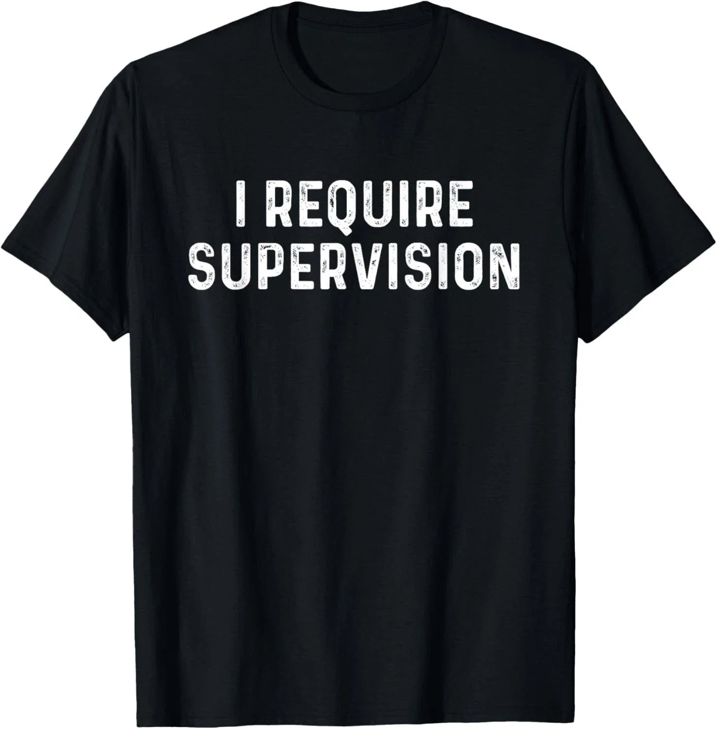I Require Supervision - Adult & Kids T-Shirts, Sweatshirts & Hoodies apparel design preview 1
