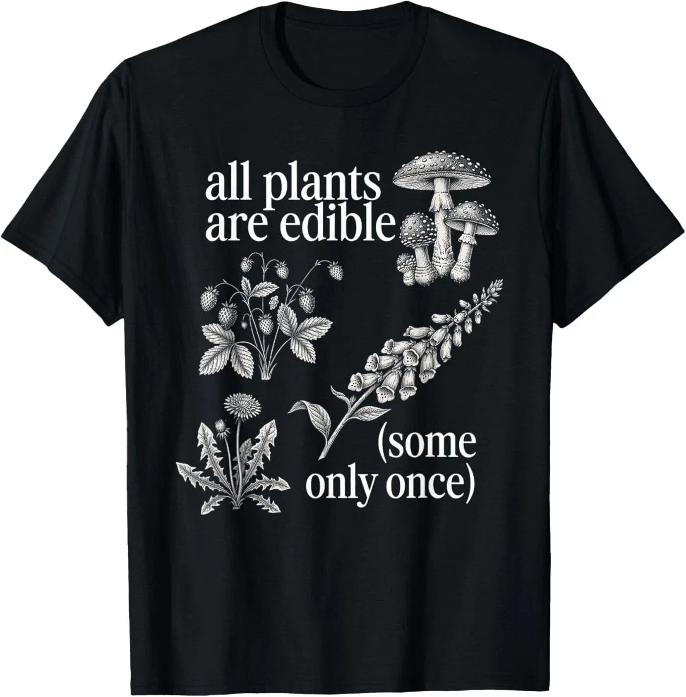 All Plants are Edible Some Only Once Funny Plant - Adult & Kids T-Shirts, Sweatshirts & Hoodies apparel design preview 1