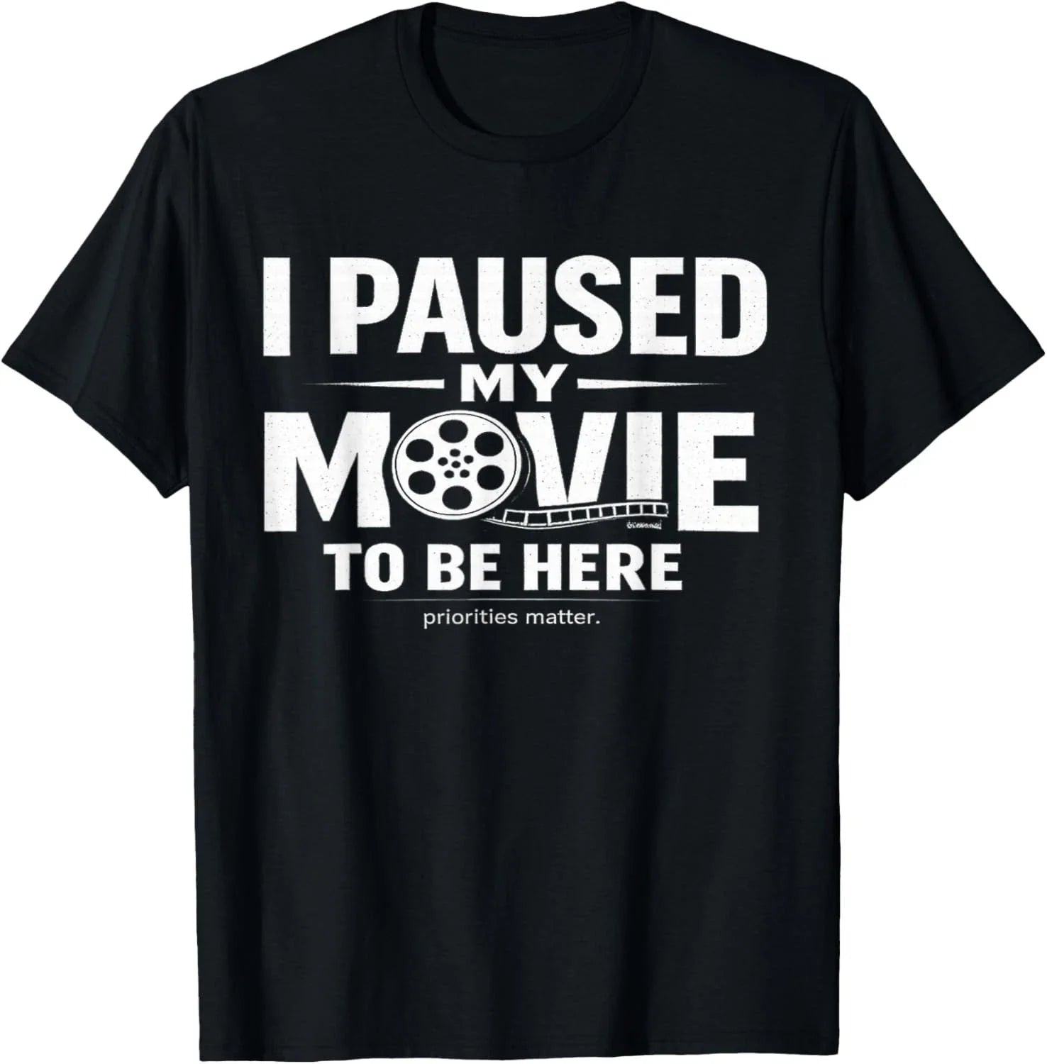 I Paused My Movie to Be Here Sarcastic TV Cinema Fan - Adult & Kids T-Shirts, Sweatshirts & Hoodies apparel design preview 1