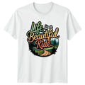 Life Is A Beautiful Ride Outdoor Adventure Gift For - Adult & Kids T-Shirts, Sweatshirts & Hoodies apparel design preview 1