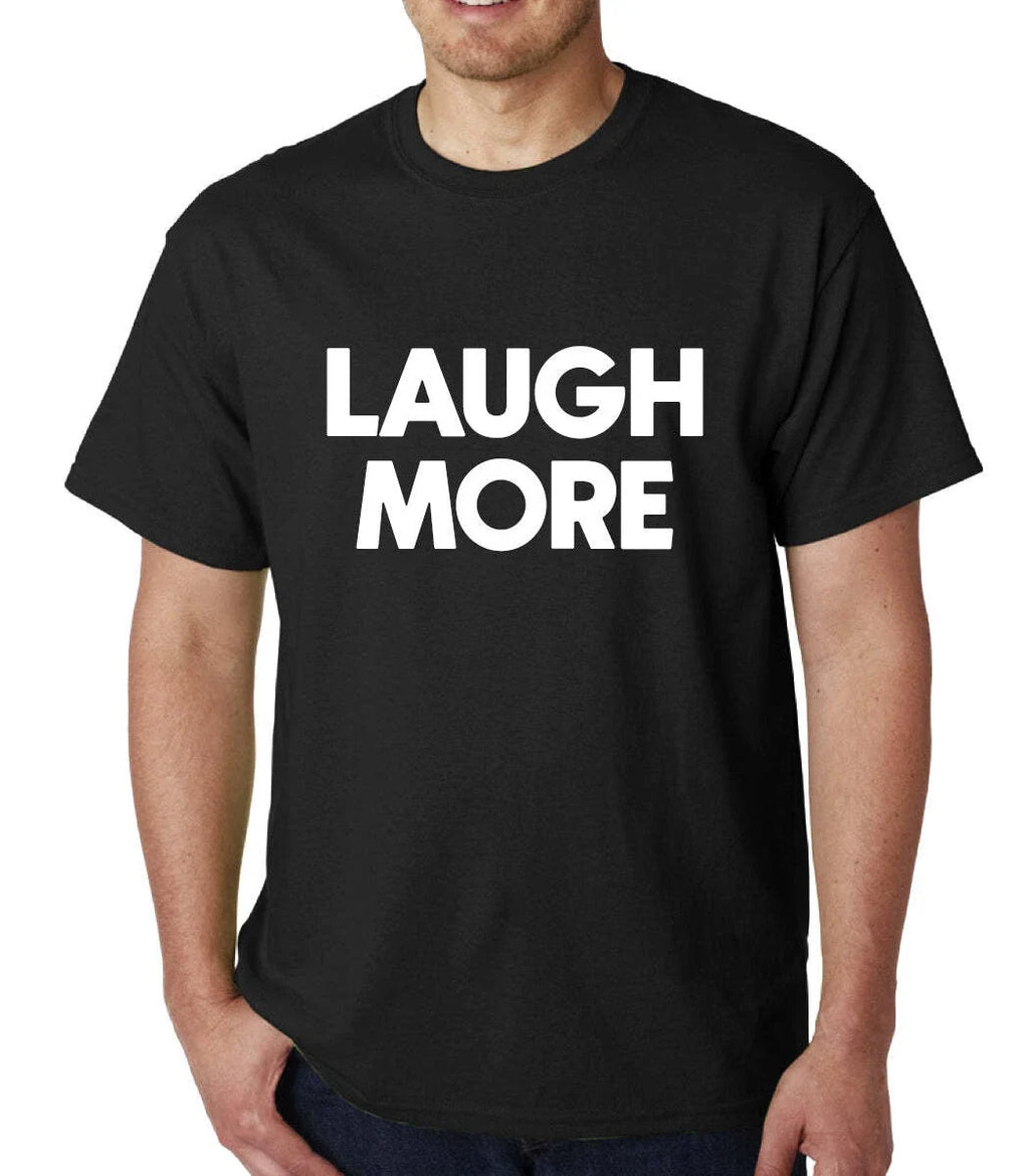 Laugh More mens Top Graphic Funny Quote Joke Geek - Adult & Kids T-Shirts, Sweatshirts & Hoodies apparel design preview 1