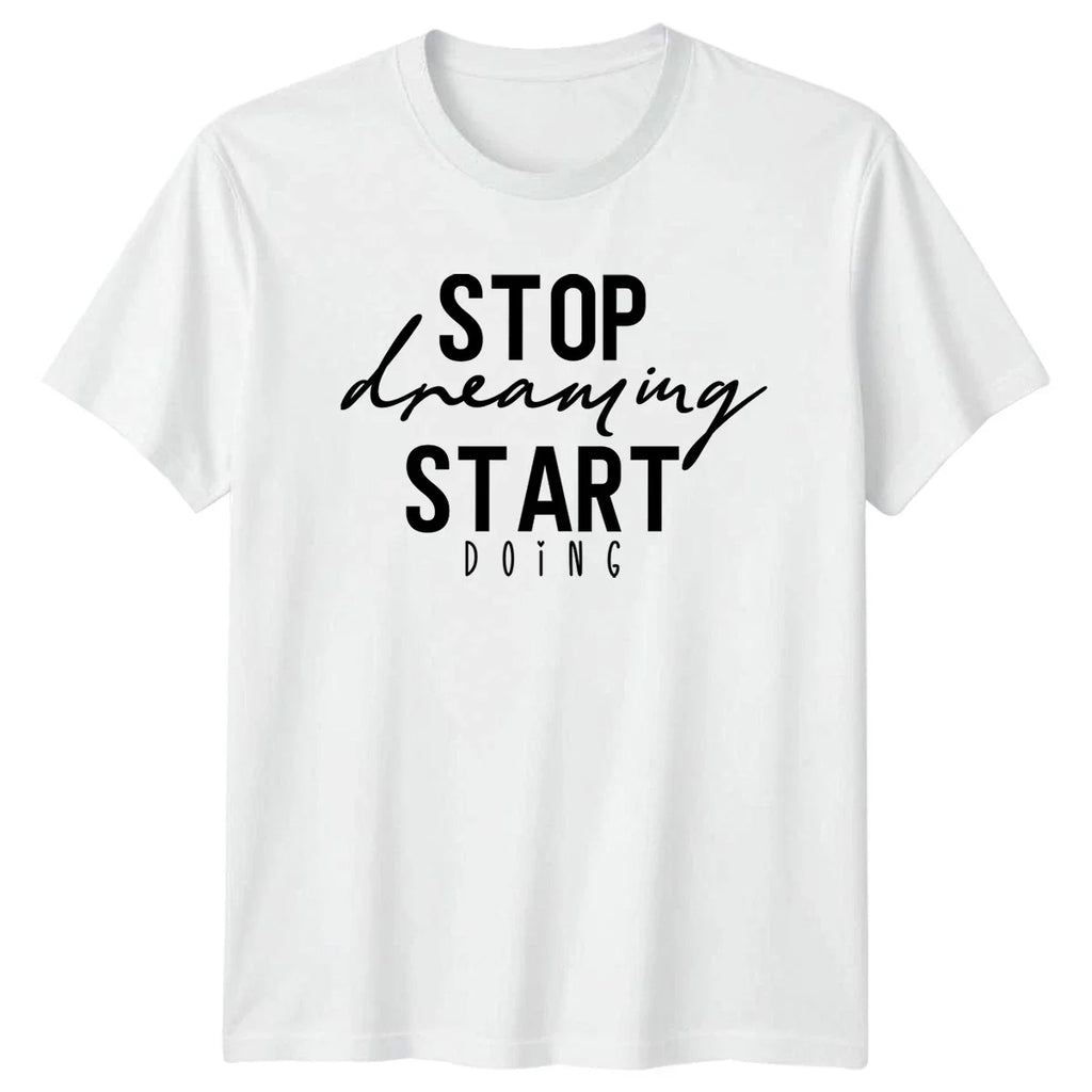 Stop Dreaming Start Doing Motivational Birthday Gift - Adult & Kids T-Shirts, Sweatshirts & Hoodies apparel design preview 1