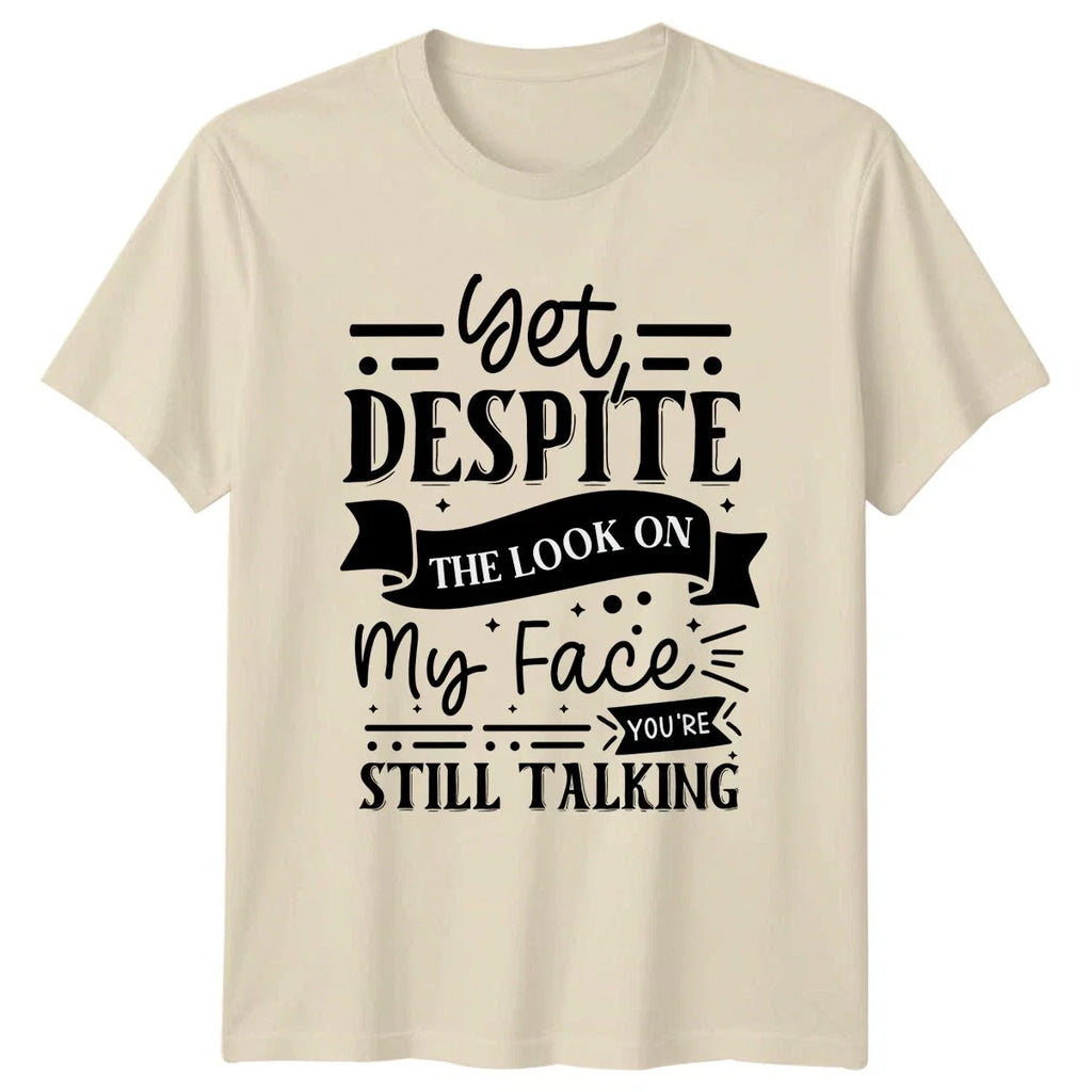 Get Despite The Look On Sarcastic Humor Birthday Gift - Adult & Kids T-Shirts, Sweatshirts & Hoodies apparel design preview 1