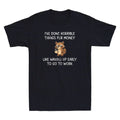 I've Done Horrible Things for Money Funny Raccoon - Adult & Kids T-Shirts, Sweatshirts & Hoodies apparel design preview 1