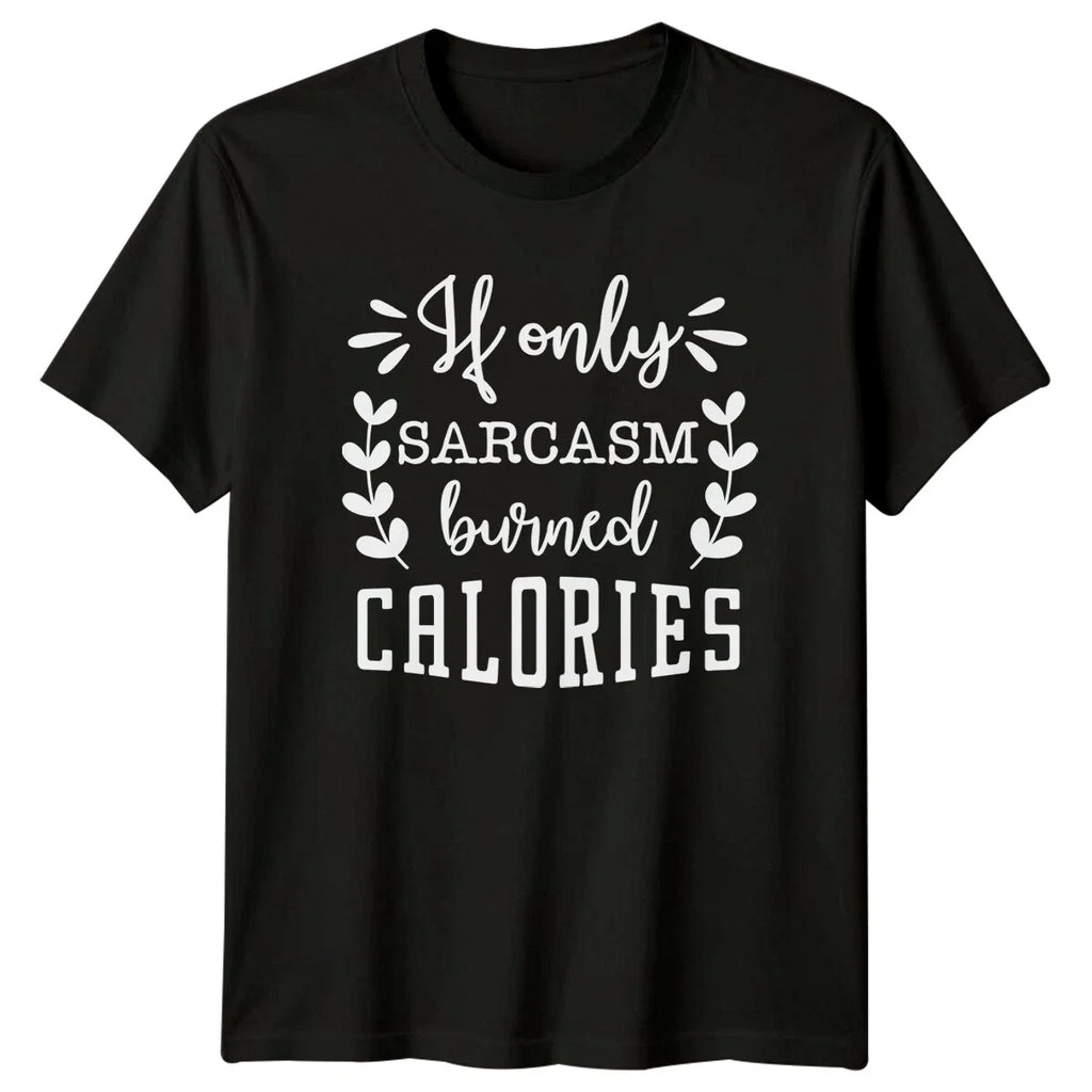 Sarcasm Burned Calories Funny Quote - Adult & Kids T-Shirts, Sweatshirts & Hoodies apparel design preview 1