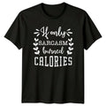 Sarcasm Burned Calories Funny Quote - Adult & Kids T-Shirts, Sweatshirts & Hoodies apparel design preview 1
