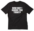 How May I Ignore You Funny Attitude Sarcastic Short - Adult & Kids T-Shirts, Sweatshirts & Hoodies apparel design preview 1